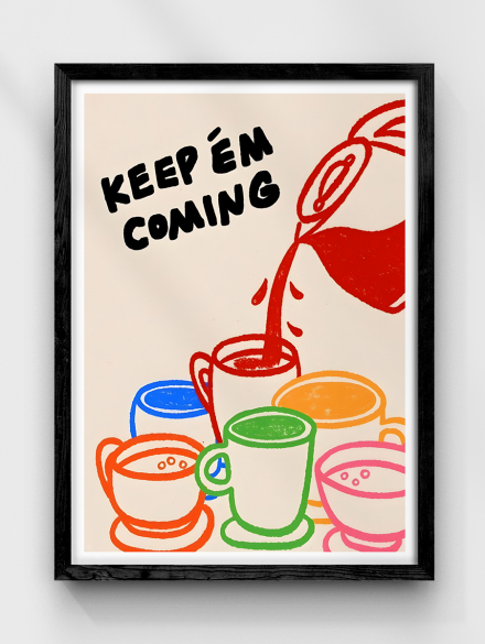Keep Em Coming Poster
