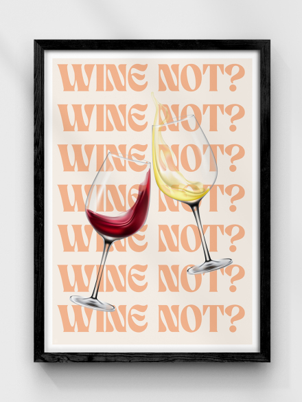 Wine Not Poster